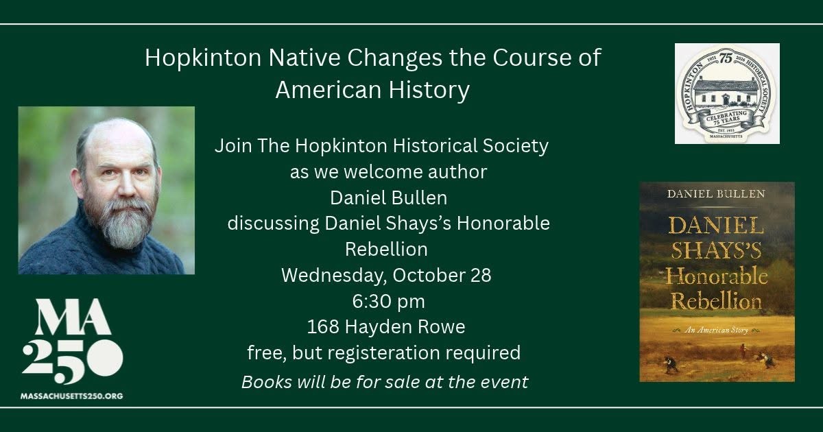 Event flyer: Hopkinton Native Changes the Course of American History — author Daniel Bullen discussing Daniel Shays's Honorable Rebellion, Wednesday, October 28 at 6:30 pm, 168 Hayden Rowe