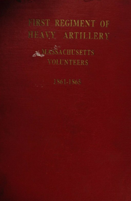 History of the First Regiment of Heavy Artillery Massachusetts Volunteers cover
